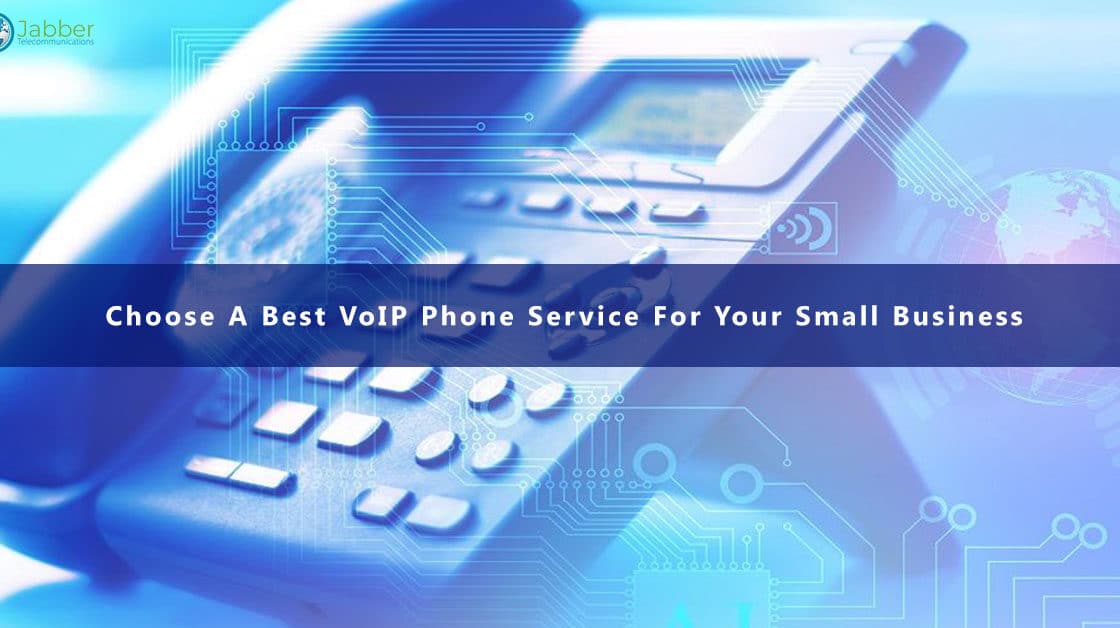 How to Choose a Best VOIP Phone Service for Your Small Business