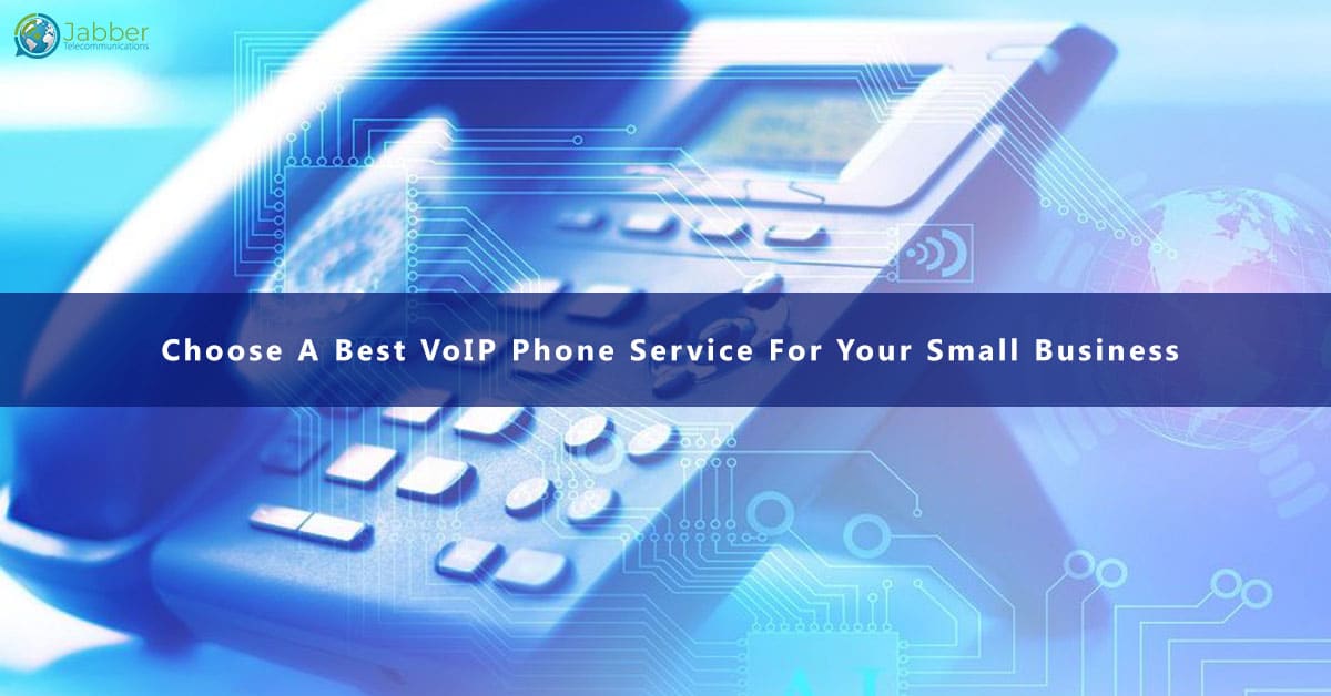 How to Choose a Best VOIP Phone Service for Your Small Business