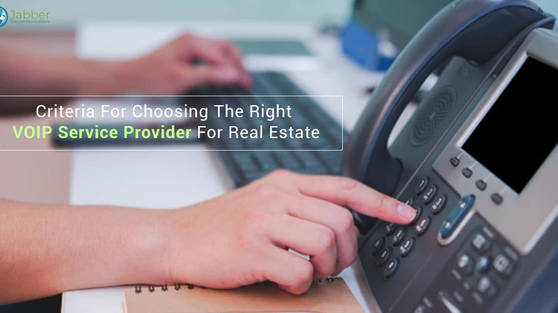 Criteria for Choosing the Right VOIP Service Provider for Real Estate